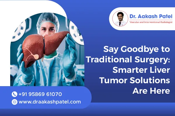 Say Goodbye to Traditional Surgery: Smarter Liver Tumor Solutions Are Here